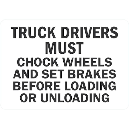 Lyle Truck Drivers Must Chock Wheels And Set Brakes, 10x7, Non-Reflective, White G-1777-ND_10x7