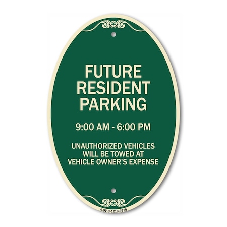Signmission Future Resident Parking 9:00 - 6:00 Green & T, 12 In X 18 In Architectural, Heavy Gauge Aluminum A-OV-G-1218-9975