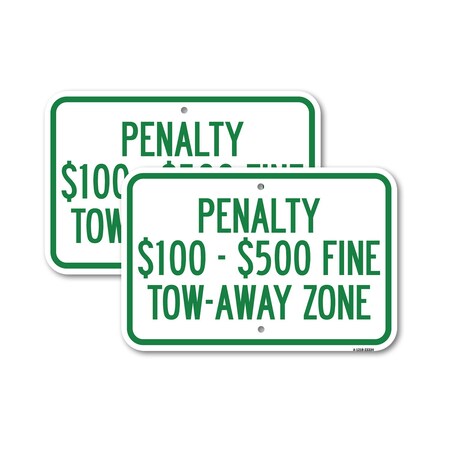 Signmission Penalty $100-$500 Fine Tow-Away Zone, 12'' X 18'' 2 Signs, Heavy Gauge Aluminum, 2PK A-1218-2PACK-23334