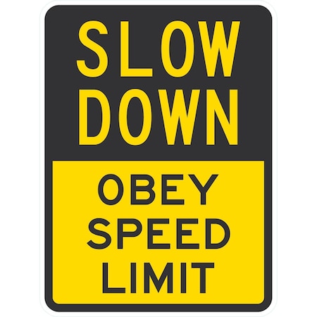 Lyle Slow Down Obey Speed Limit, 18x24, Engineer Grade, Yellow G-10255-EG_18x24