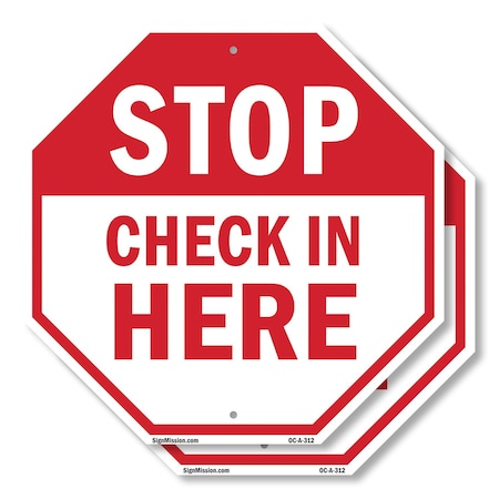 Signmission Stop Check in Here, 10 inch X 10 inch, Aluminum Metal Signs, 2PK OC-A-2PACK-10-312
