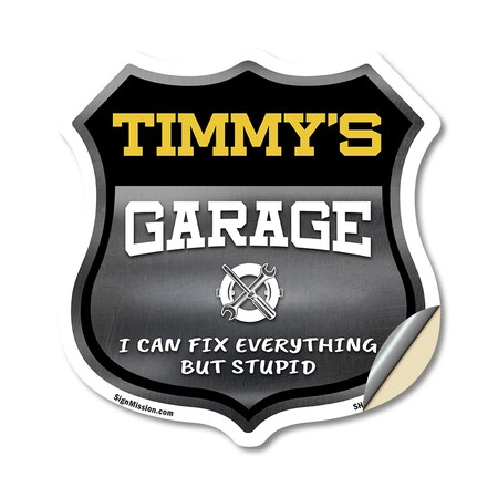 Signmission Timmy's Garage I Can Fix Everything But Stupid, 18 Inch X 18 Inch, Vinyl Decal SHI-D-18-490-TIMMY