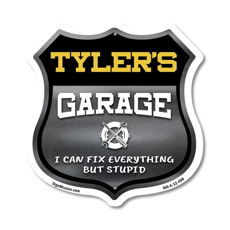 Signmission Tyler's Garage I Can Fix Everything But Stupid, 12 Inch X 12 Inch, Aluminum Metal Sign SHI-A-12-490-TYLER