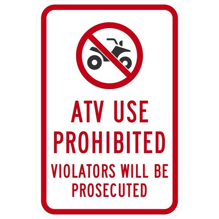 Lyle Atv Use Prohibited Violators Will Be Prosecuted, 12x18, Engineer Grade, White G-3375-EG_12x18