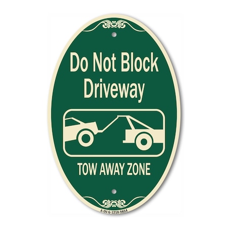Signmission Do Not Block Driveway Tow Away Zone Green & Tan, 12 Inch X 18 Inch Designer, Heavy Gauge Aluminum A-OV-G-1218-9854