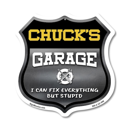 Signmission Chuck's Garage I Can Fix Everything But Stupid, 12 Inch X 12 Inch, Aluminum Metal Sign SHI-A-12-490-CHUCK