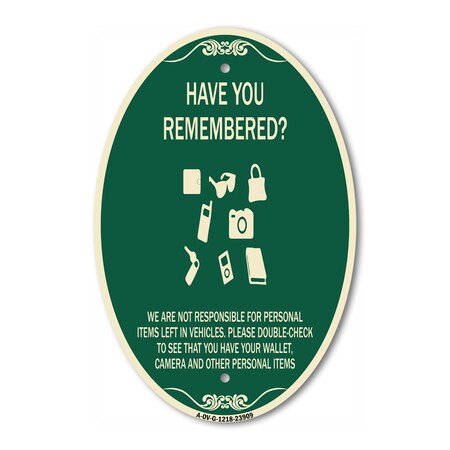 Signmission Have You Remembered We Are Not Responsible fo, 12 In X 18 In Architectural, Heavy Gauge Aluminum A-OV-G-1218-23909