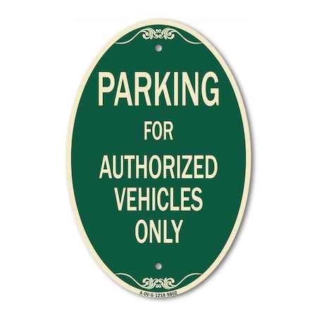 Signmission Parking For Authorized Vehicles Only Sign, 12 Inch X 18 Inch Designer, Heavy Gauge Aluminum A-OV-G-1218-9802