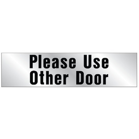 Hy-Ko Sign, Please Use Other Door, Silver Background, Vinyl, 2 x 8 in Dimensions 460