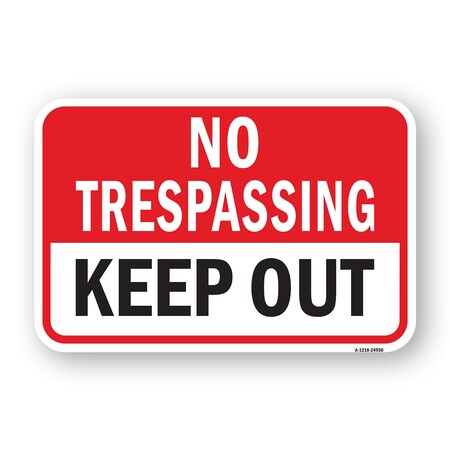 Signmission No Trespassing Keep Out, Heavy-Gauge Aluminum Rust Proof Parking Sign, 18" H, A-1824-24950 A-1824-24950