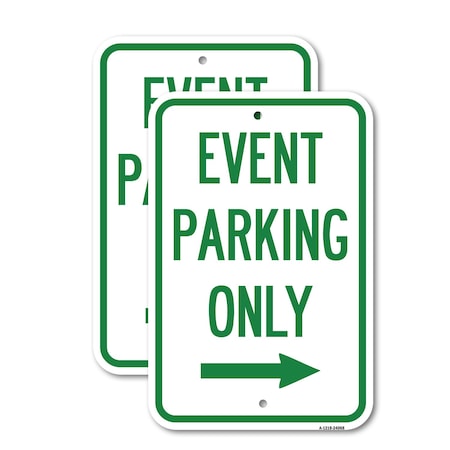 Signmission Event Parking Only With Right Arrow, 18'' X 24'' 2 Signs, Heavy Gauge Aluminum, 2PK A-1824-2PACK-24068