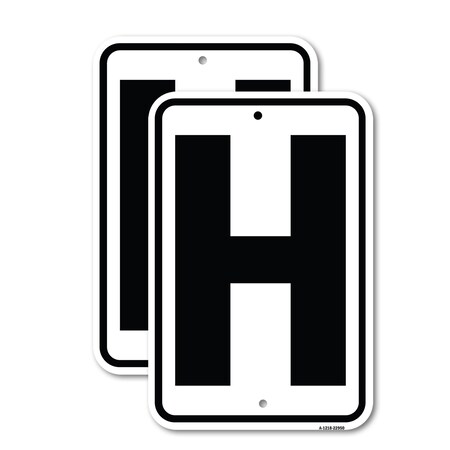 Signmission Sign with Letter H, 12'' X 18'' 2 Signs, Heavy Gauge Aluminum, 2PK A-1218-2PACK-22950