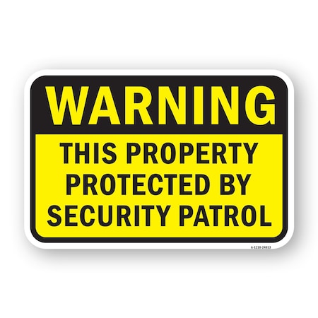 Signmission Property Protected By Security Patrol, Heavy-Gauge Aluminum, 18" H, A-1824-24813 A-1824-24813