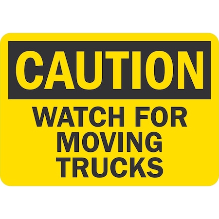 Lyle Caution Watch For Moving Trucks, 10x7, Non-Reflective, Yellow G-1784-ND_10x7