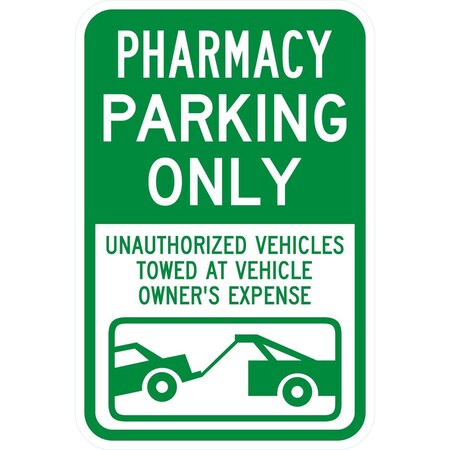 Lyle Pharmacy Parking Only Unauthorized Vehicles Towed At, 12x18, High Intensity Prismatic, White G-4075-HI_12x18