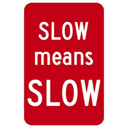 Lyle Slow Means Slow, 12x18, Non-Reflective, Red G-4895-NA_12x18