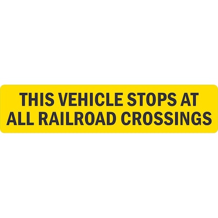 Lyle This Vehicle Stops At All Railroad Crossings, 36x8, Engineer Grade, Yellow G-16574-ED_36x8