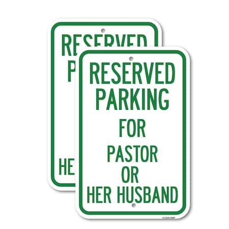 Signmission Reserved Parking for Pastor or Her Husband, 12'' X 18'' 2 Signs, Heavy Gauge Aluminum, 2PK A-1218-2PACK-23087