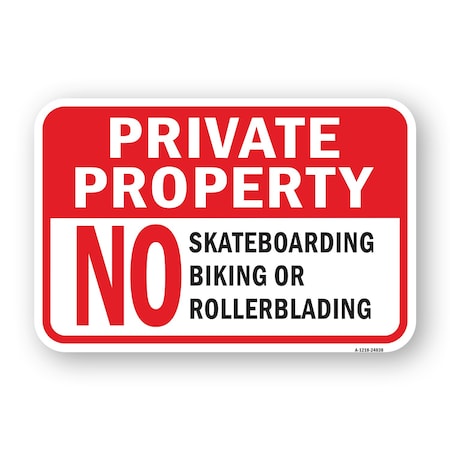 Signmission Private Property No Skateboards Bikes Or Rollerbla Aluminum, 18" H, A-1824-24838 A-1824-24838