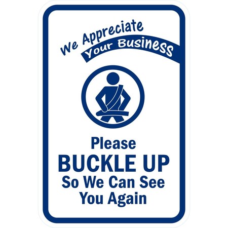 Lyle We Appreciate Your Business Please Buckle Up So We, 12x18, Non-Reflective, White G-4874-NA_12x18