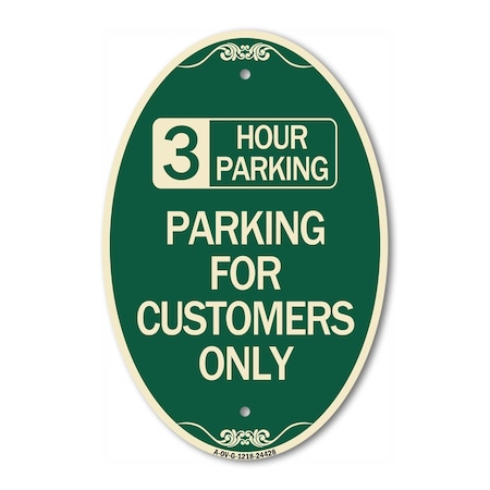 Signmission 3 Hour Parking - Parking for Customers Only, 12 In X 18 In Architectural Oval, Heavy Gauge Aluminum A-OV-G-1218-24428