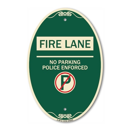 Signmission Fire Lane - No Parking Police Enforced With , 12 In X 18 In Architectural, Heavy Gauge Aluminum A-OV-G-1218-24005