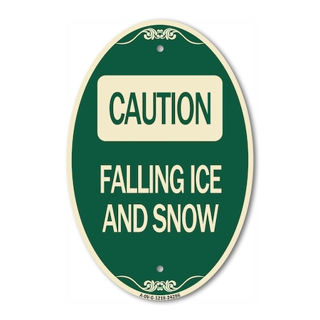 Signmission Caution - Falling Ice and Snow, 12 Inch X 18 Inch Architectural Oval, Heavy Gauge Aluminum A-OV-G-1218-24286