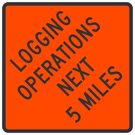 Lyle Logging Operations Next 5 Miles, 24x24, Engineer Grade, Orange G-12850-EG_24x24