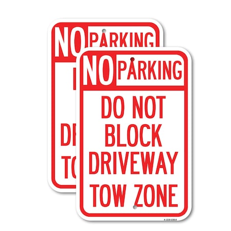 Signmission No Parking - Do Not Block Driveway Tow Zone, 18'' X 24'' 2 Signs, Heavy Gauge Aluminum, 2PK A-1824-2PACK-23814