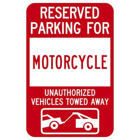 Lyle Reserved Parking For Motorcycle Unauthorized Vehicles Towed, 12x18, High Intensity Prismatic, White G-4343-HI_12x18