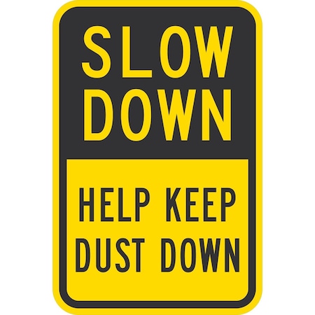 Lyle Slow Down Help Keep Dust Down, 12x18, High Intensity Prismatic, Yellow G-4454-HI_12x18