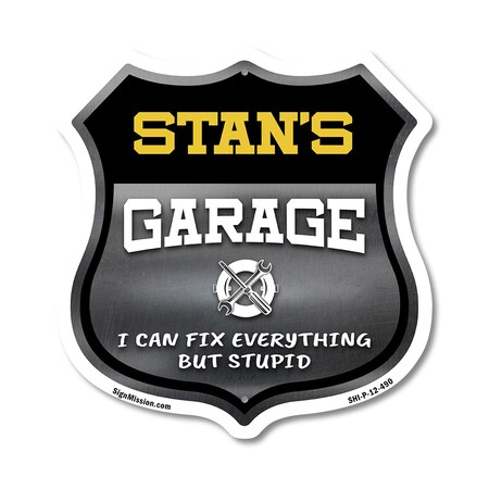 Signmission Stan's Garage I Can Fix Everything But Stupid, 12 Inch X 12 Inch, Plastic Sign SHI-P-12-490-STAN