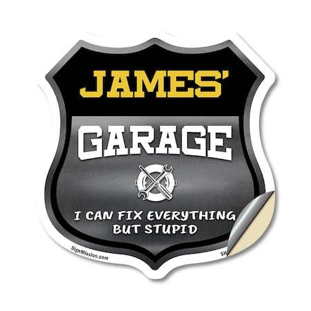 Signmission James's Garage I Can Fix Everything But Stupid, 18 Inch X 18 Inch, Vinyl Decal SHI-D-18-490-JAMES