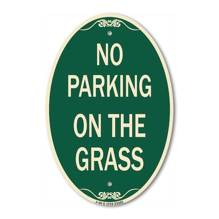 Signmission No Parking on the Grass, 12 Inch X 18 Inch Architectural Oval, Heavy Gauge Aluminum A-OV-G-1218-23685