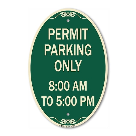Signmission Permit Parking Only 8-00 Am to 5-00 Pm, 12 Inch X 18 Inch Architectural Oval, Heavy Gauge Aluminum A-OV-G-1218-23322