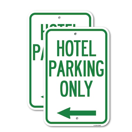Signmission Hotel Parking Only With Left Arrow, 12'' X 18'' 2 Signs, Heavy Gauge Aluminum, 2PK A-1218-2PACK-23901