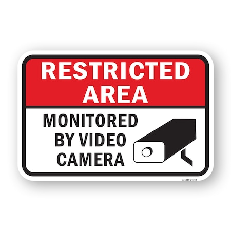 Signmission Restricted Area Monitored By Video Camera, Heavy-Gauge Aluminum, 18" H, A-1824-24758 A-1824-24758