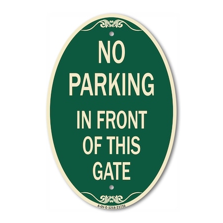 Signmission No Parking in Front of This Gate, 12 Inch X 18 Inch Architectural Oval, Heavy Gauge Aluminum A-OV-G-1218-23716