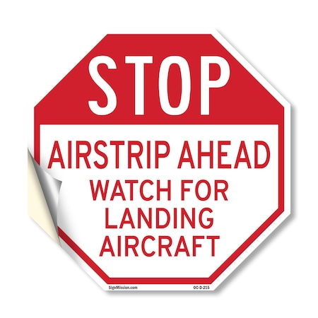 Signmission Stop Airstrip Ahead Watch for Landi, 18 Inch X 18 Inch, Vinyl Decal OC-D-18-215