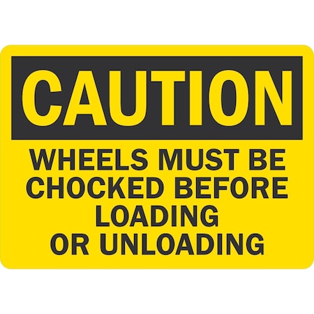 Lyle Caution, Wheels Must Be Chocked Before Loading Or, 7x5, Engineer Grade, Yellow G-17383-ED_7x5