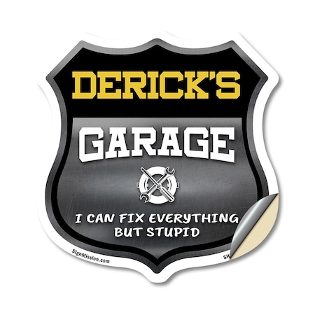 Signmission Derick's Garage I Can Fix Everything But Stupid, 12 Inch X 12 Inch, Vinyl Decal SHI-D-12-490-DERICK