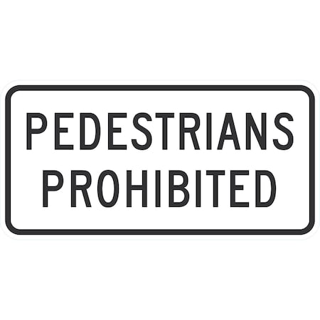 Lyle Pedestrians Prohibited, 24x12, High Intensity Prismatic, White G-11654-HI_24x12