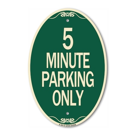Signmission 5 Minute Parking Only, 12 Inch X 18 Inch Architectural Oval, Heavy Gauge Aluminum A-OV-G-1218-24416