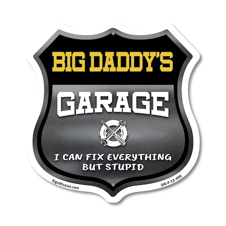Signmission Big Daddy's Garage I Can Fix Everything But Stupid, 12 Inch X 12 Inch, Plastic Sign SHI-P-12-490-BIG DADDY