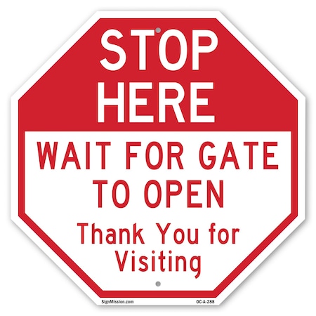 Signmission Stop Here Wait for Gate to Open Tha, 10 Inch X 10 Inch, Aluminum Metal Signs OC-A-10-288