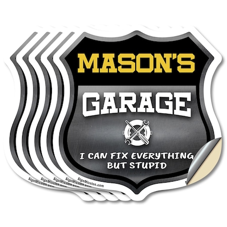 Signmission Mason's Garage I Can Fix Everything But Stupid, 6 inch X 6 inch, Vinyl Decal, 5PK SHI-D-5PACK-6-490-MASON