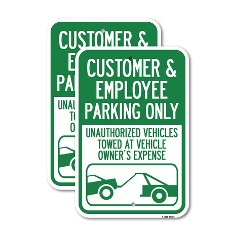 Signmission Customer and Employee Parking Only Unauthorized Vehicle, 12'' X 18'', Heavy Gauge Aluminum, 2PK A-1218-2PACK-24218
