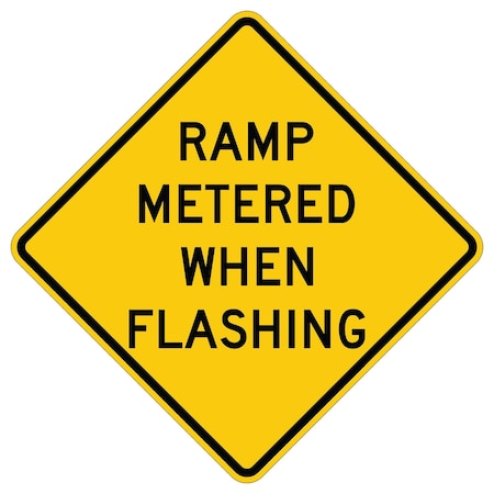 Sign Solutions Usa Ramp Metered When Flashing 48X48 Diamond Grade Cubed ...