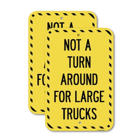Signmission Not A Turn Around for Large Trucks, 12'' X 18'' 2 Signs, Heavy Gauge Aluminum, 2PK A-1218-2PACK-23547