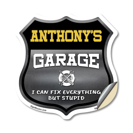 Signmission Anthony's Garage I Can Fix Everything But Stupid, 18 Inch X 18 Inch, Vinyl Decal SHI-D-18-490-ANTHONY